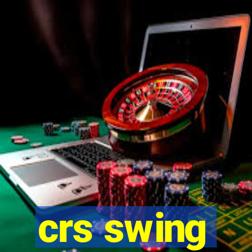 crs swing